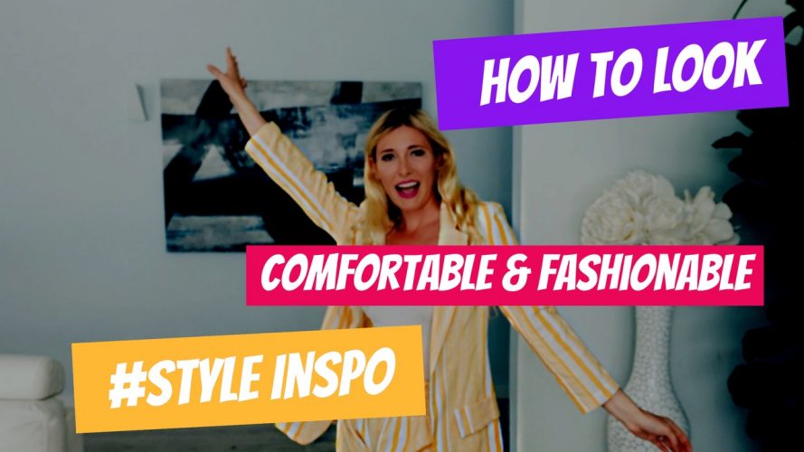 how to be comfortable and fashionable